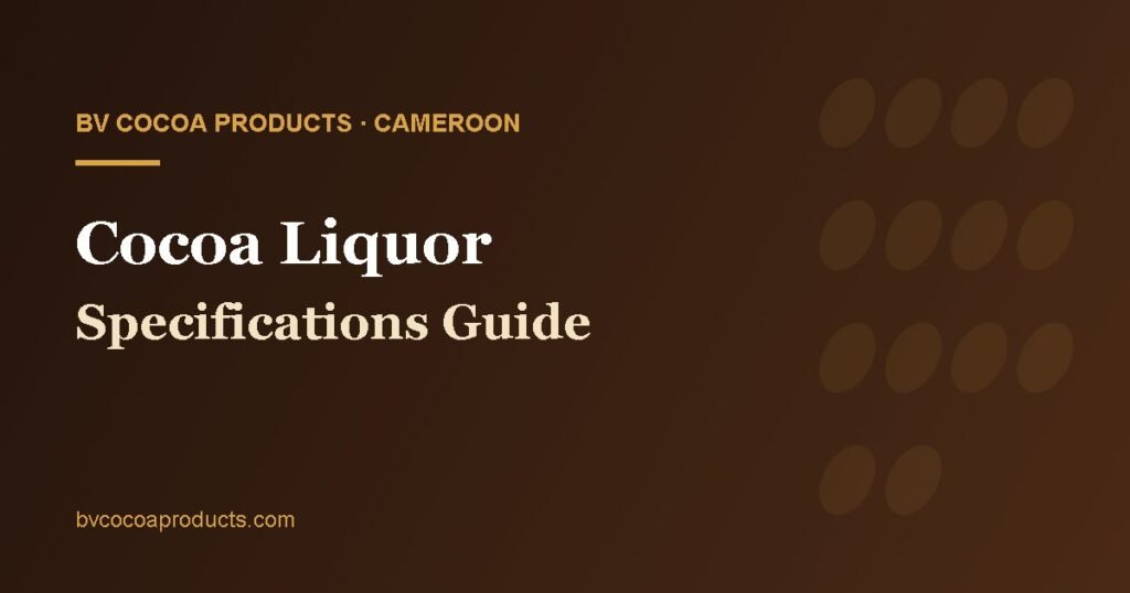 Cocoa liquor specifications for chocolate and confectionery manufacturing